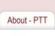 About - PTT