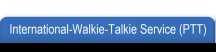 International-Walkie-Talkie Service (PTT)